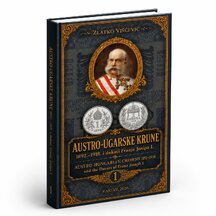 Catalog of Austro-Hungarian Crowns 1892–1918 and Ducats of Franz Joseph I.